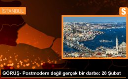 GÖRÜŞ- Postmodern değil gerçek bir darbe: 28 Şubat